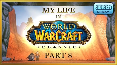 My Life In Wow Classic Part 8 Exploring Hidden Areas Youtube