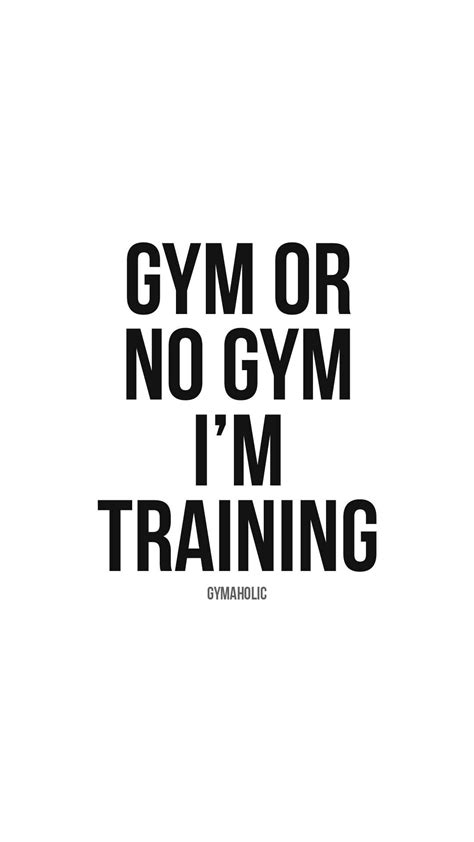 Gym Or No Gym Im Training Gymaholic Fitness App