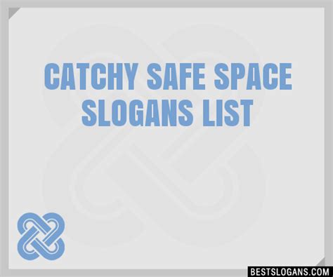 100 Catchy Safe Space Slogans 2024 Generator Phrases And Taglines