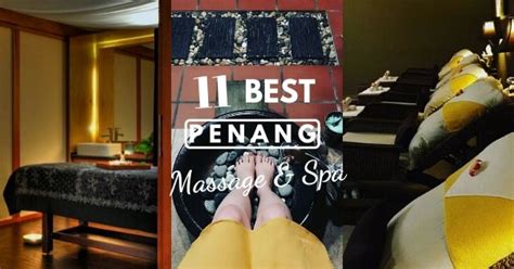 13 Best Penang Massage Spa Centres To Get A Relaxing Body And Foot Massage