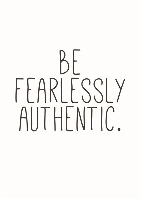 Be Fearlessly Authentic Leadership Quotes