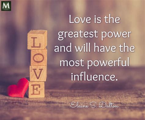 Love Is The Greatest Power And Will Have The Most Powerful Influence