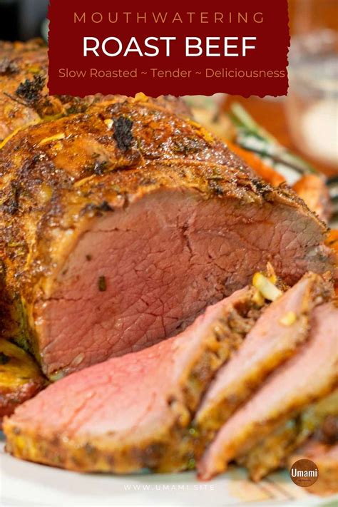 Slow Roasted Mouthwatering Tender Roast Beef Umami