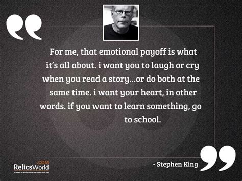 For Me That Emotional Payoff Inspirational Quote By Stephen King