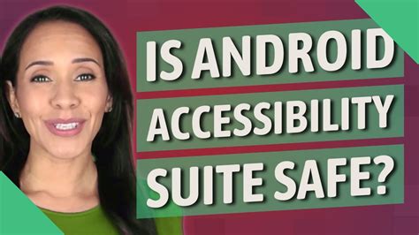Is Android Accessibility Suite Safe Youtube