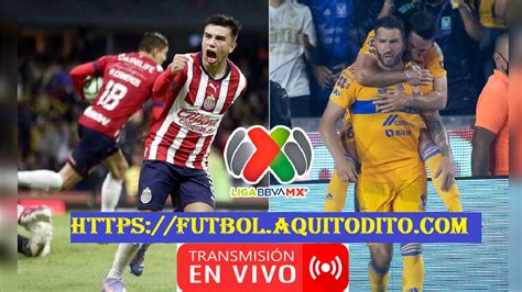 Chivas Del Guadalajara Vs Tigres Uanl En Vivo En Directo Online Live Tv