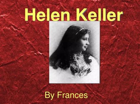 Ppt Helen Keller Powerpoint Presentation Free Download Id9416647