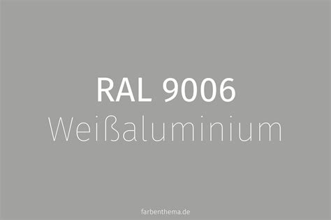 RAL 9006 Weißaluminium Farbenthema