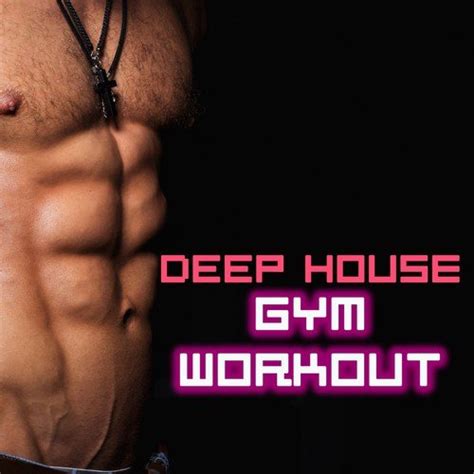 Deep House Gym Workout Motivational Songs For Working Out Songs