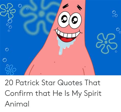 Oo 20 Patrick Star Quotes That Confirm That He Is My Spirit Animal