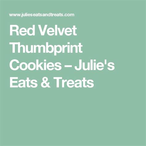 Red Velvet Thumbprint Cookies Julie S Eats Treats Thumbprint