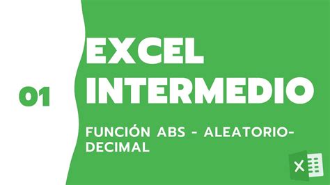 Función Abs Aleatorio Decimal En Excel Curso Intermedio 1