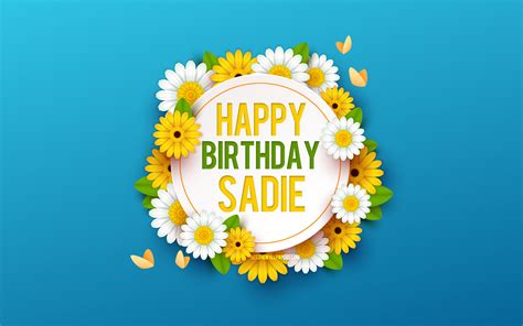 Скачать обои Happy Birthday Sadie 4k Blue Background With Flowers Sadie Floral Background
