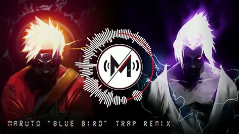 Naruto Blue Bird Trap Remix Trackgoneat Metro Musix Youtube