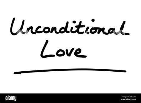 Unconditional Love Handwritten On A White Background Stock Photo Alamy