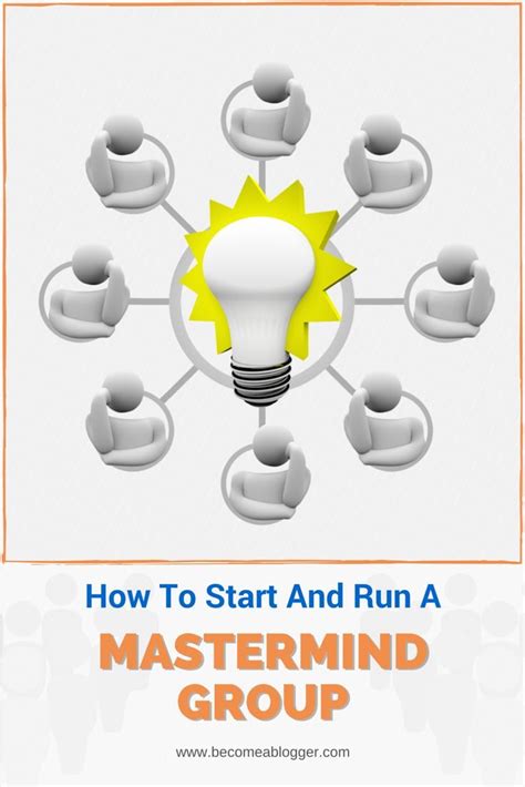 How To Start And Run A Mastermind Group Mastermind Group Mastermind Becoming A Blogger