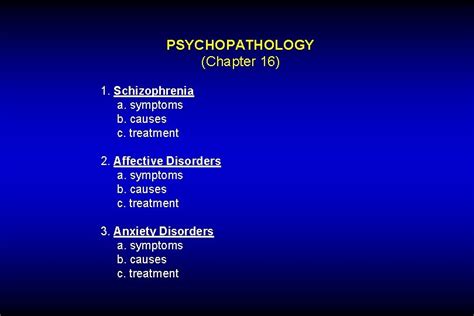 Psychopathology Chapter 16 1 Schizophrenia A Symptoms B