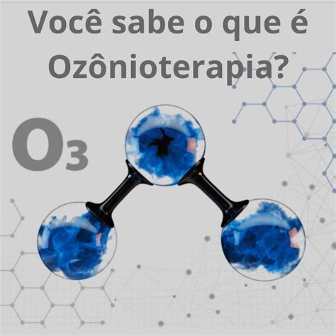 Você Sabe O Que é Ozônioterapia