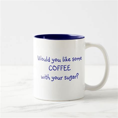 Would You Like Some Coffee With Your Sugar Mug