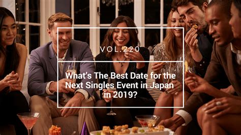 What’s The Best Date For The Next Singles Event In Japan In 2019 Meet Japanese Women
