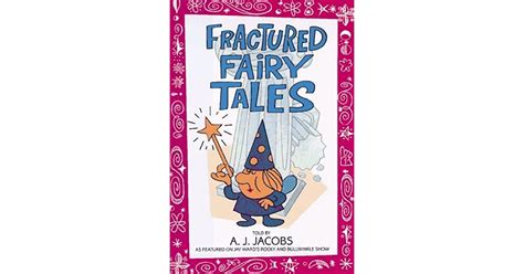 Fractured Fairy Tales By Aj Jacobs