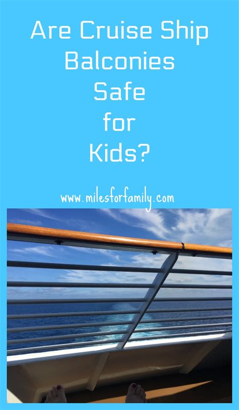 This mission covers all of our activities including the products and experiences we offer on board our ships, at our destinations, and in our online community through our websites and interactive features, including applications, widgets, blogs, social networks, social network tabs. Are Cruise Ship Balconies Safe for Kids? - Miles For Family