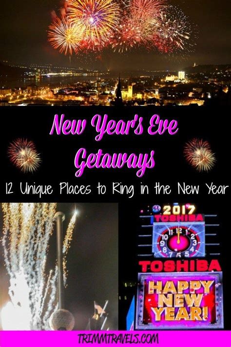 New Years Eve Getaways 12 Unique Places To Ring In The New Year New