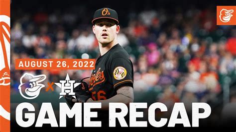 Orioles Vs Astros Game Recap 8 26 22 Baltimore Orioles YouTube