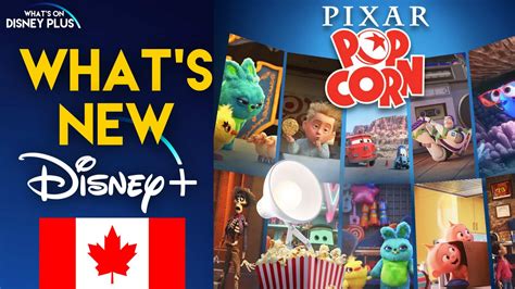 Whats New On Disney Canada Pixar Popcorn Whats On Disney Plus