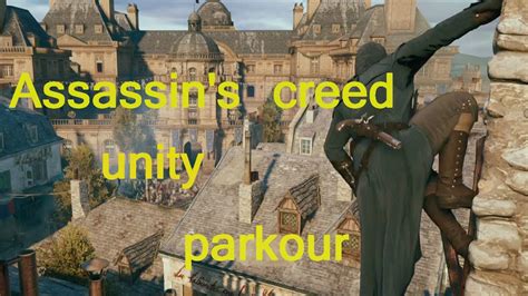 Assassin S Creed Unity Epic Parkour Montage And Cool Moments Flume