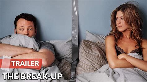 The Break Up 2006 Trailer Hd Jennifer Aniston Vince Vaughn Youtube