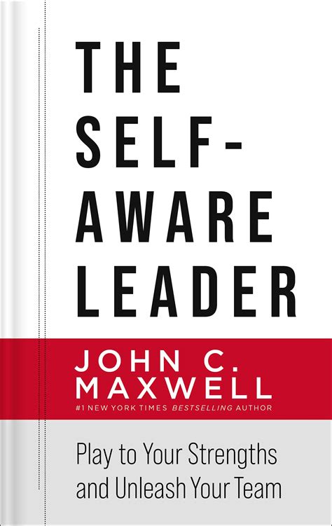 the self aware leader play to your strengths unleash your team by john c maxwell