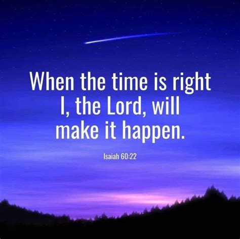 When The Time Is Right I The Lord Will Make It Happen Pictures