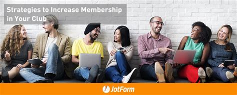 30 Strategies To Increase Membership In Your Club The Jotform Blog