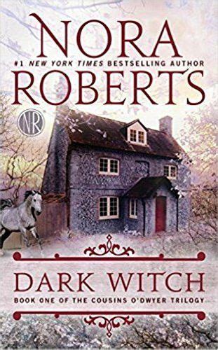 Dark Witch The Cousins Odwyer Trilogy Nora Roberts Books Witch