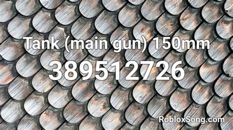 Tank Main Gun 150mm Roblox Id Roblox Music Codes