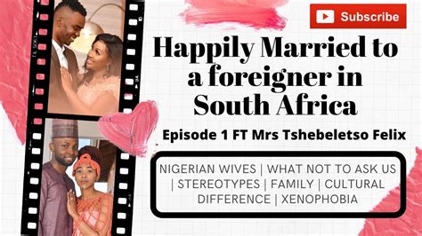 happily married to a foreigner married to a nigerian in south africa naija wives sa