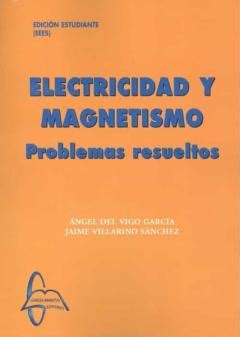 Electricidad Y Magnetismo Problemas Resueltos En Formato Ebook Y