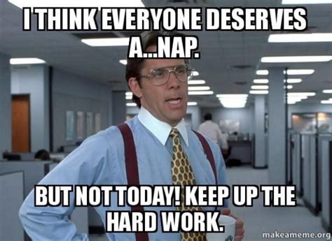 Hard Work Memes To Get You Through The Day Sayingimages Com