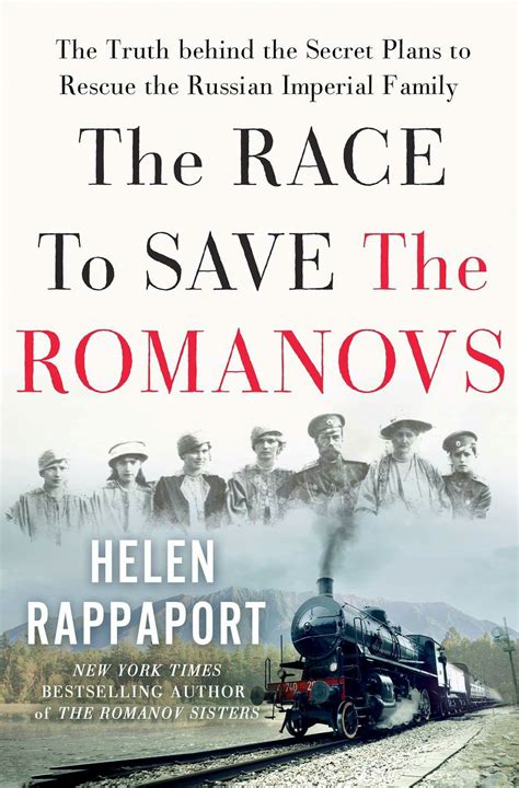 The Race To Save The Romanovs By Helen Rappaport New Books Books To