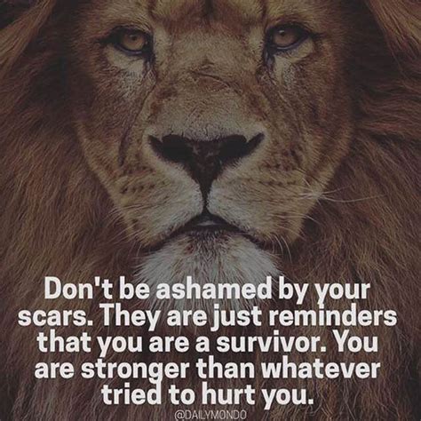 He had kept on living. 30 Motivational Lion Quotes In Pictures - Courage & Strength