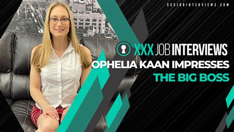 Ophelia Kaan Impresses The Big Boss On Xxxjobinterviews Ikigai