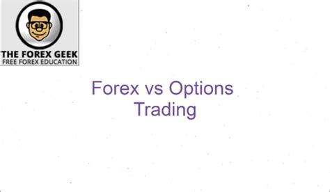 Forex Vs Options Trading The Forex Geek