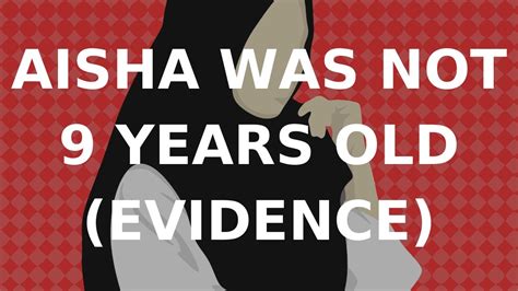 Proof Aisha Was Not 9 Years Old When She Married Prophet Muhammad