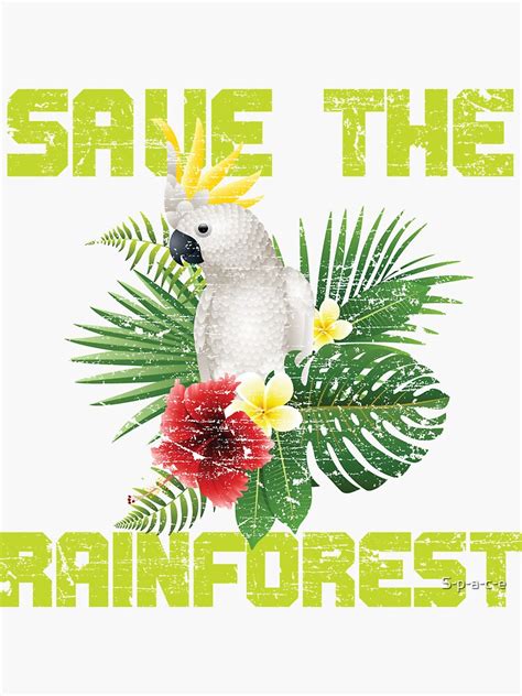Save The Rainforest Sticker For Sale By S P A C E Redbubble