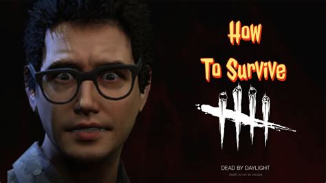 How To Survive Dead By Daylight Youtube