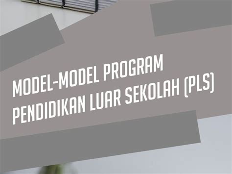 Model Model Program Pendidikan Luar Sekolah Pls Kita Menulis