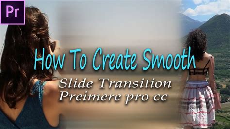 How To Create A Smooth Slide Transition Effect In Adobe Premiere Pro Cc