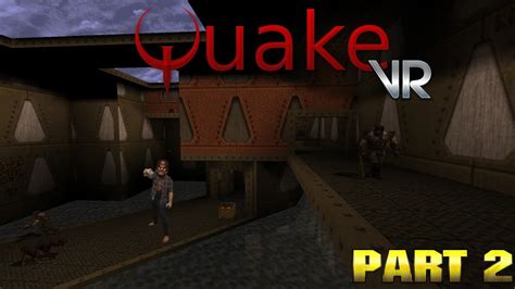 Quake Vr Playthrough The Realm Of Black Magic The Installation