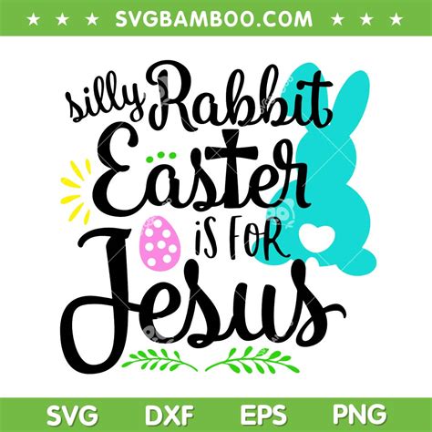 Silly Rabbit Easter Is For Jesus Svg Png